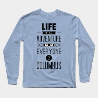 Life is an adventure Long Sleeve T-Shirt